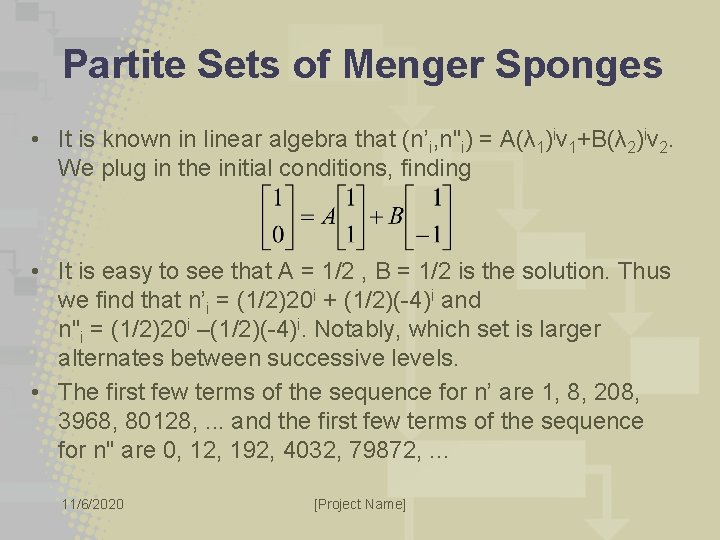Partite Sets of Menger Sponges • It is known in linear algebra that (n’i,