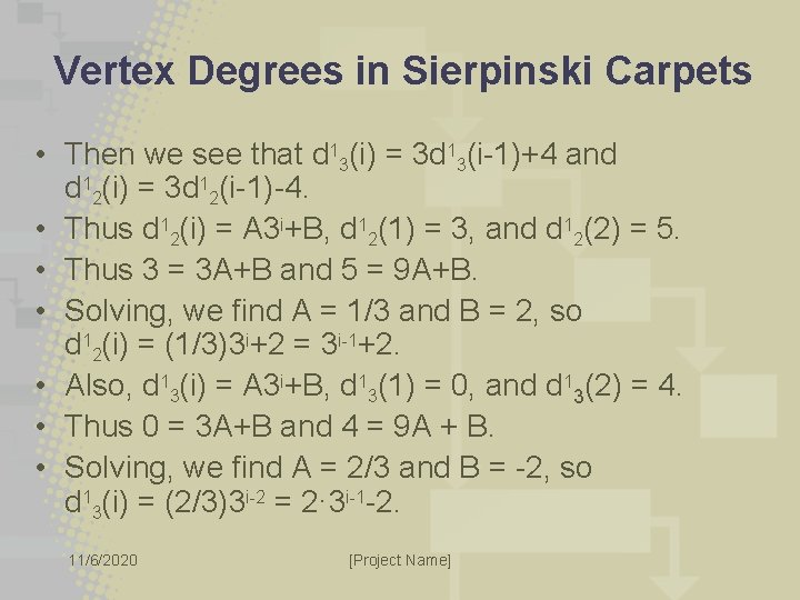 Vertex Degrees in Sierpinski Carpets • Then we see that d 13(i) = 3