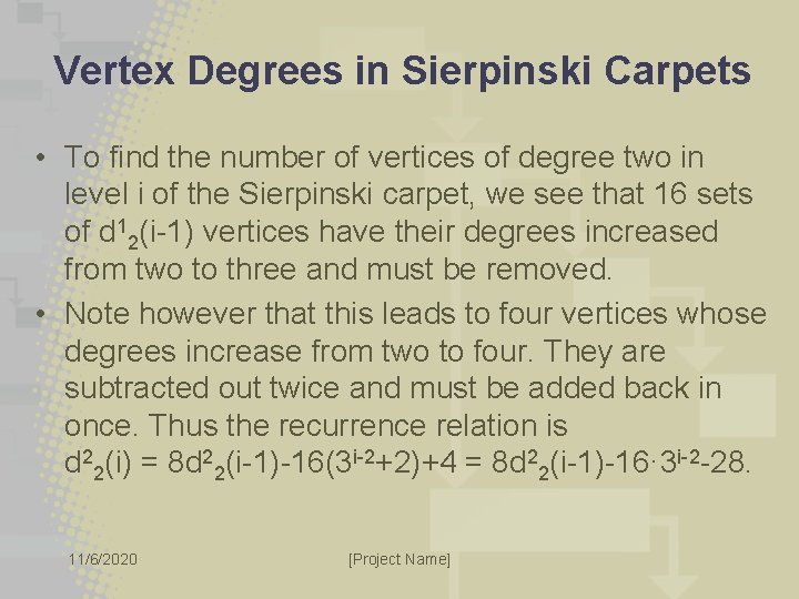Vertex Degrees in Sierpinski Carpets • To find the number of vertices of degree