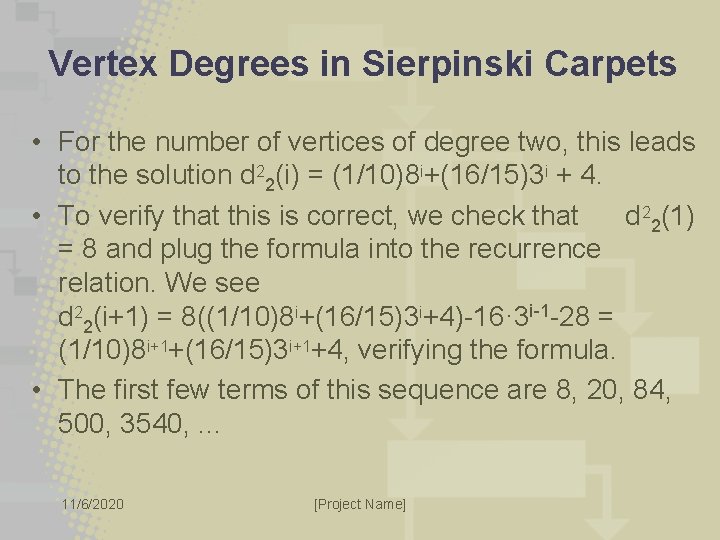 Vertex Degrees in Sierpinski Carpets • For the number of vertices of degree two,