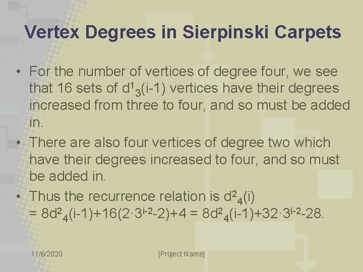 Vertex Degrees in Sierpinski Carpets • For the number of vertices of degree four,