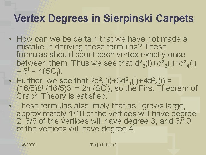 Vertex Degrees in Sierpinski Carpets • How can we be certain that we have