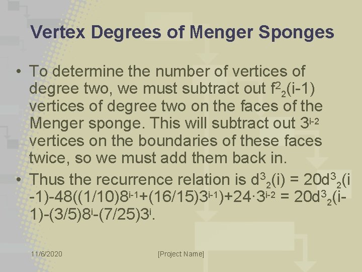 Vertex Degrees of Menger Sponges • To determine the number of vertices of degree