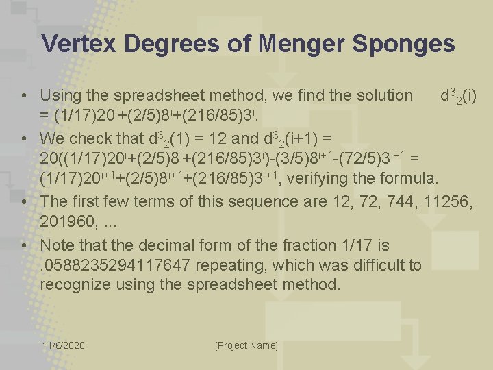 Vertex Degrees of Menger Sponges • Using the spreadsheet method, we find the solution