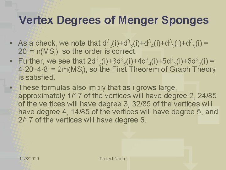 Vertex Degrees of Menger Sponges • As a check, we note that d 32(i)+d