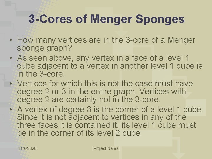 3 -Cores of Menger Sponges • How many vertices are in the 3 -core