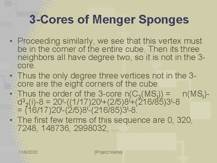 3 -Cores of Menger Sponges • Proceeding similarly, we see that this vertex must