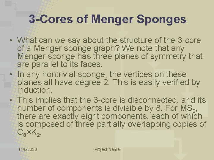 3 -Cores of Menger Sponges • What can we say about the structure of