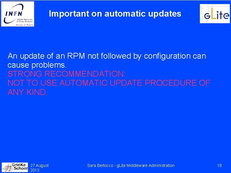 Important on automatic updates An update of an RPM not followed by configuration cause