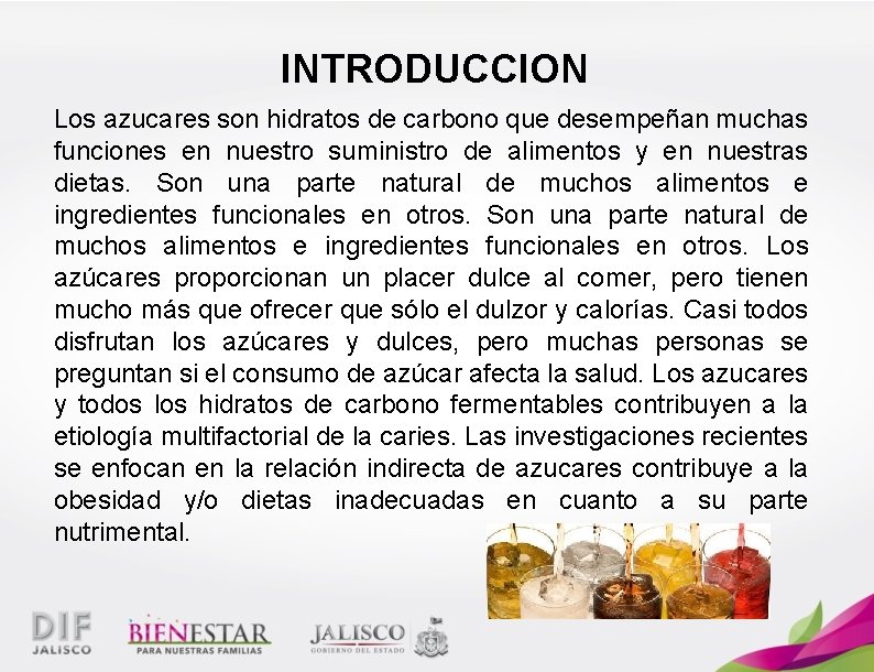 INTRODUCCION Los azucares son hidratos de carbono que desempeñan muchas funciones en nuestro suministro