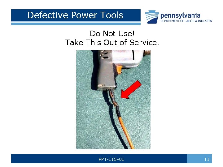 Defective Power Tools Do Not Use! Take This Out of Service. PPT-115 -01 11