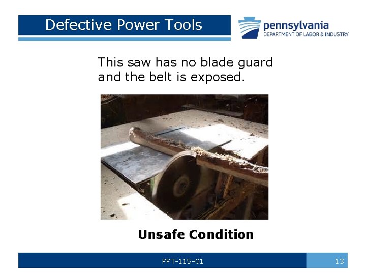 Defective Power Tools This saw has no blade guard and the belt is exposed.