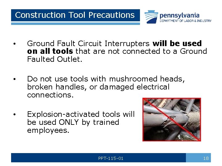 Construction Tool Precautions • Ground Fault Circuit Interrupters will be used on all tools