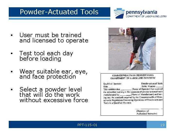Powder-Actuated Tools • User must be trained and licensed to operate • Test tool