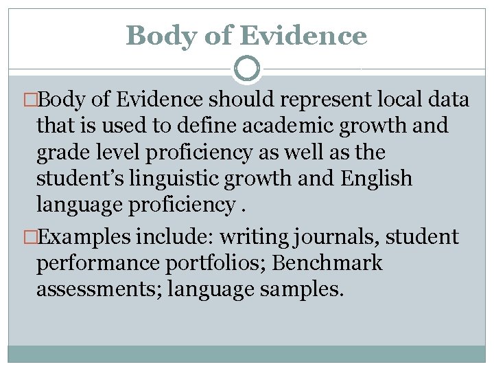 Body of Evidence �Body of Evidence should represent local data that is used to