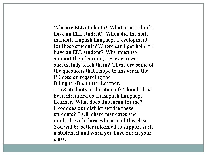 Who are ELL students? What must I do if I have an ELL student?