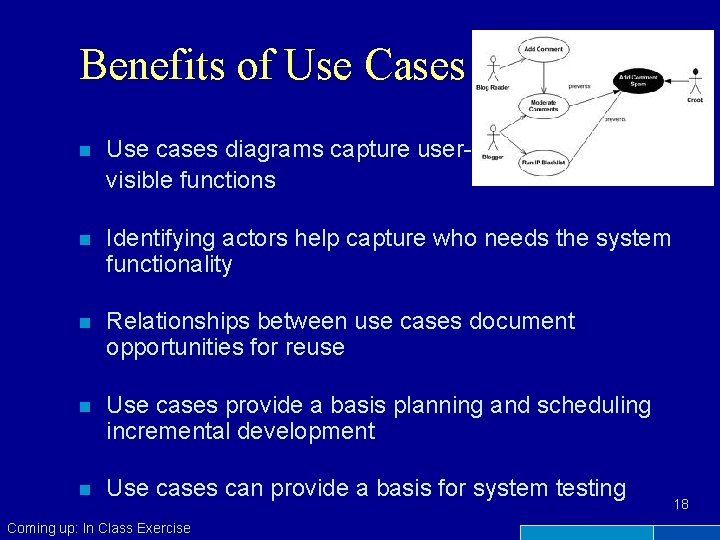 Benefits of Use Cases n Use cases diagrams capture uservisible functions n Identifying actors