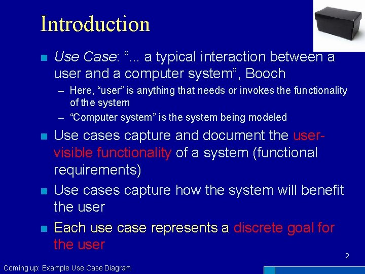 Introduction n Use Case: “. . . a typical interaction between a user and