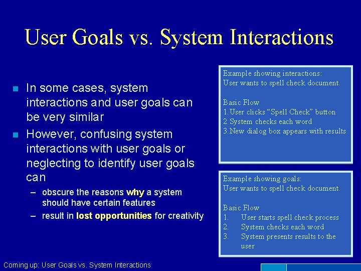 User Goals vs. System Interactions n n In some cases, system interactions and user