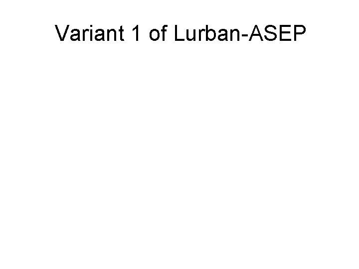 Variant 1 of Lurban-ASEP 