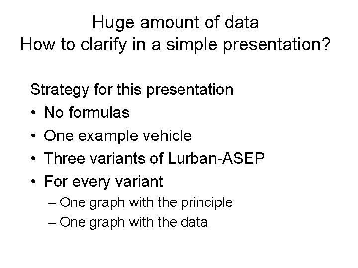 Huge amount of data How to clarify in a simple presentation? Strategy for this