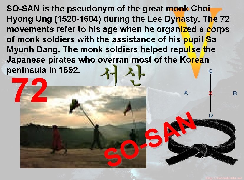 SO-SAN is the pseudonym of the great monk Choi Hyong Ung (1520 -1604) during