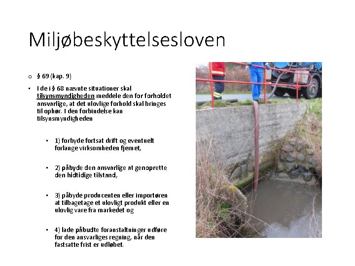 Miljøbeskyttelsesloven o § 69 (kap. 9) • I de i § 68 nævnte situationer