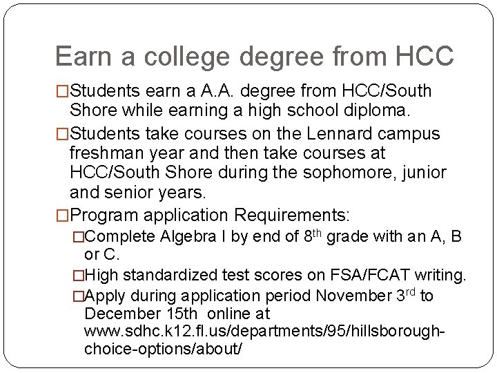 Earn a college degree from HCC �Students earn a A. A. degree from HCC/South