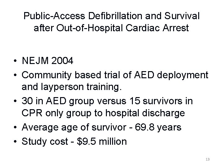 Public-Access Defibrillation and Survival after Out-of-Hospital Cardiac Arrest • NEJM 2004 • Community based