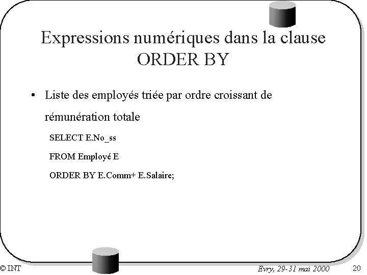 © INT Expressions numériques dans la clause ORDER BY • Liste des employés triée