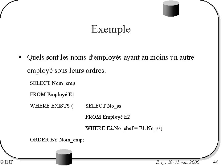 © INT Exemple • Quels sont les noms d'employés ayant au moins un autre