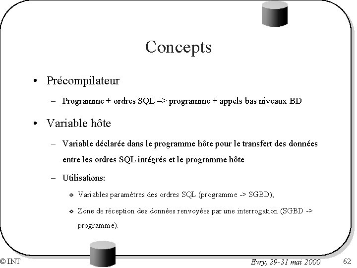 © INT Concepts • Précompilateur – Programme + ordres SQL => programme + appels