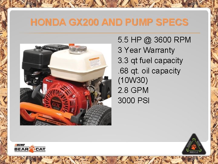 HONDA GX 200 AND PUMP SPECS 5. 5 HP @ 3600 RPM 3 Year
