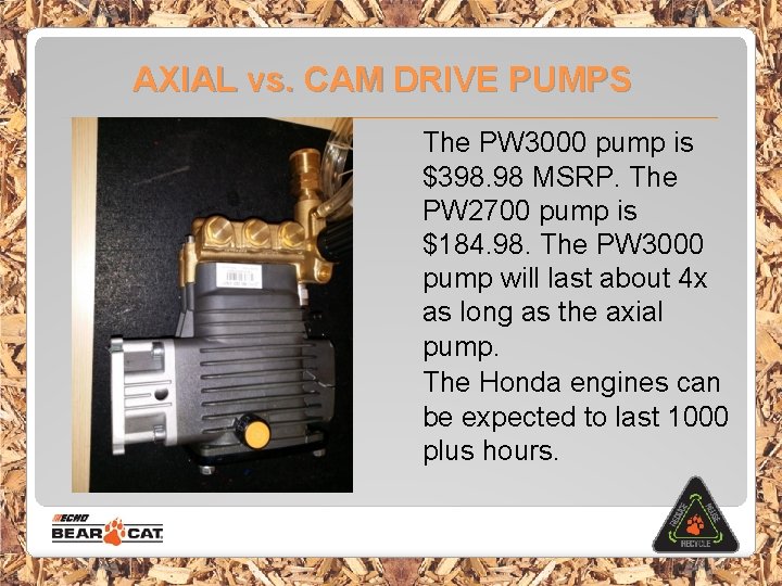 AXIAL vs. CAM DRIVE PUMPS The PW 3000 pump is $398. 98 MSRP. The