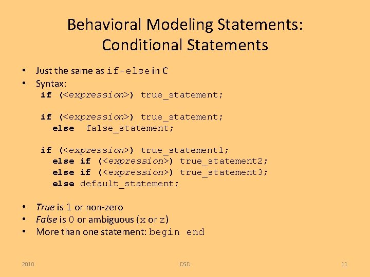 Behavioral Modeling Statements: Conditional Statements • Just the same as if-else in C •