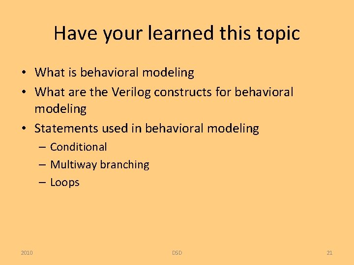 Have your learned this topic • What is behavioral modeling • What are the