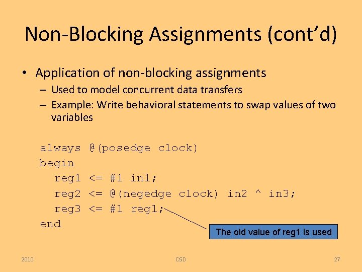Non-Blocking Assignments (cont’d) • Application of non-blocking assignments – Used to model concurrent data