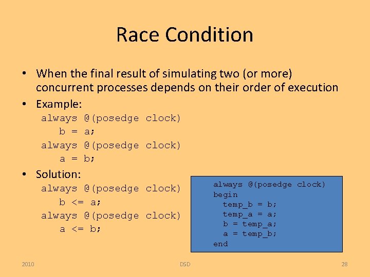 Race Condition • When the final result of simulating two (or more) concurrent processes