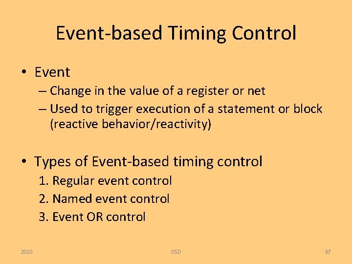 Event-based Timing Control • Event – Change in the value of a register or