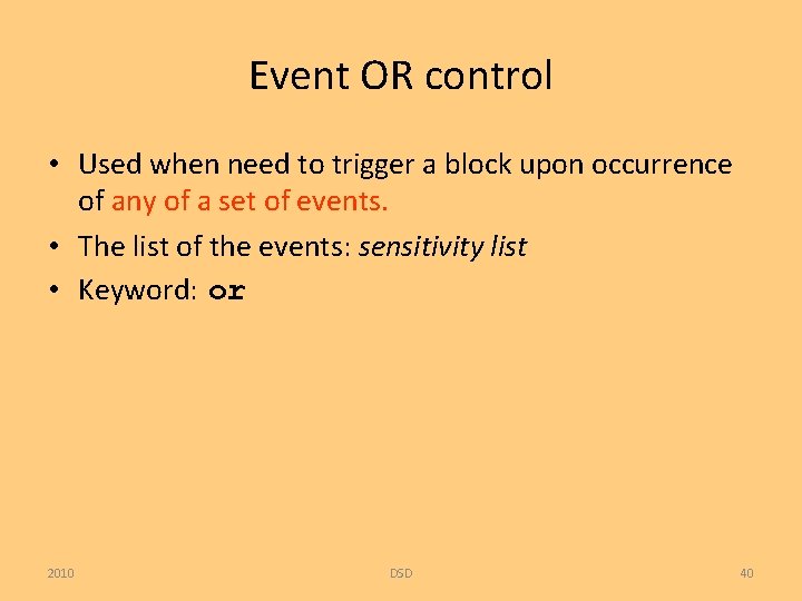 Event OR control • Used when need to trigger a block upon occurrence of