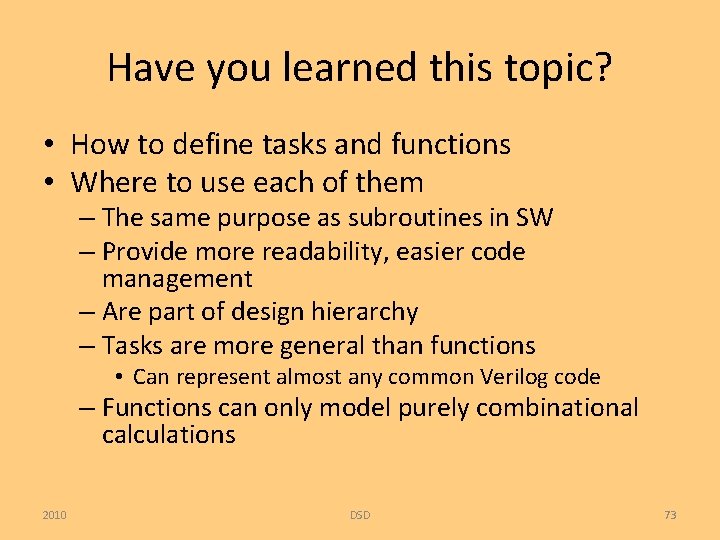 Have you learned this topic? • How to define tasks and functions • Where