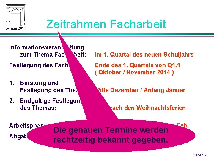 Gymga 2014 Zeitrahmen Facharbeit Informationsveranstaltung zum Thema Facharbeit: Festlegung des Faches: im 1. Quartal