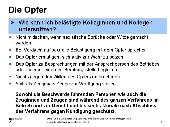 Die Opfer Ø Wie kann ich belästigte Kolleginnen und Kollegen unterstützen? § Nicht mitlachen,