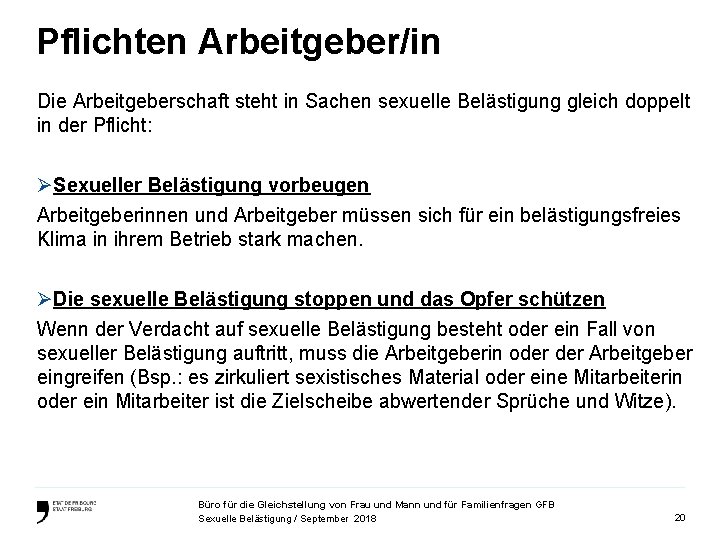 Pflichten Arbeitgeber/in Die Arbeitgeberschaft steht in Sachen sexuelle Belästigung gleich doppelt in der Pflicht: