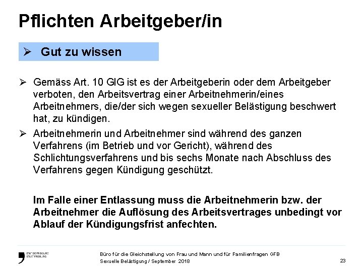 Pflichten Arbeitgeber/in Ø Gut zu wissen Ø Gemäss Art. 10 Gl. G ist es