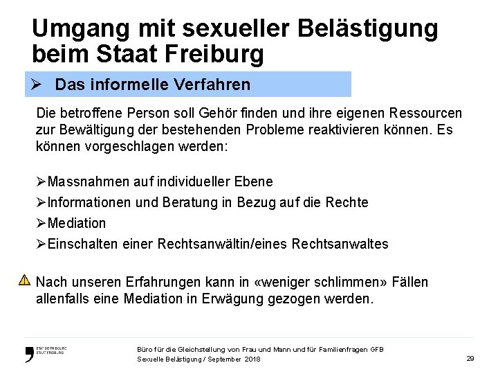 Umgang mit sexueller Belästigung beim Staat Freiburg Ø Das informelle Verfahren Die betroffene Person