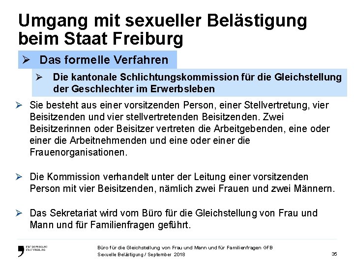 Umgang mit sexueller Belästigung beim Staat Freiburg Ø Das formelle Verfahren Ø Die kantonale