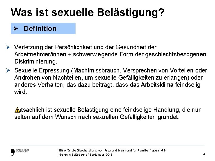 Was ist sexuelle Belästigung? Ø Definition Ø Verletzung der Persönlichkeit und der Gesundheit der