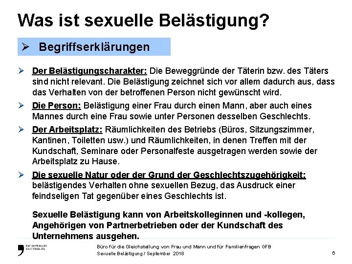 Was ist sexuelle Belästigung? Ø Begriffserklärungen Ø Der Belästigungscharakter: Die Beweggründe der Täterin bzw.