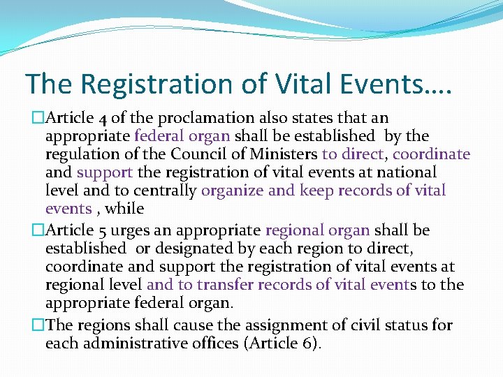 The Registration of Vital Events…. �Article 4 of the proclamation also states that an